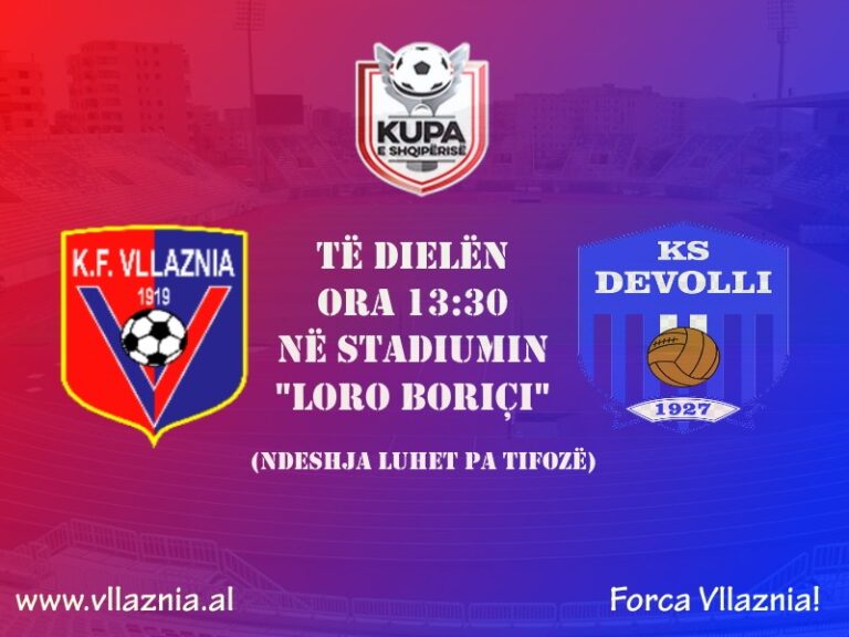 Kupa e Shqipërisë   Vllaznia-Devolli, të dielen, ora 13.30 në “Loro Boriçi”