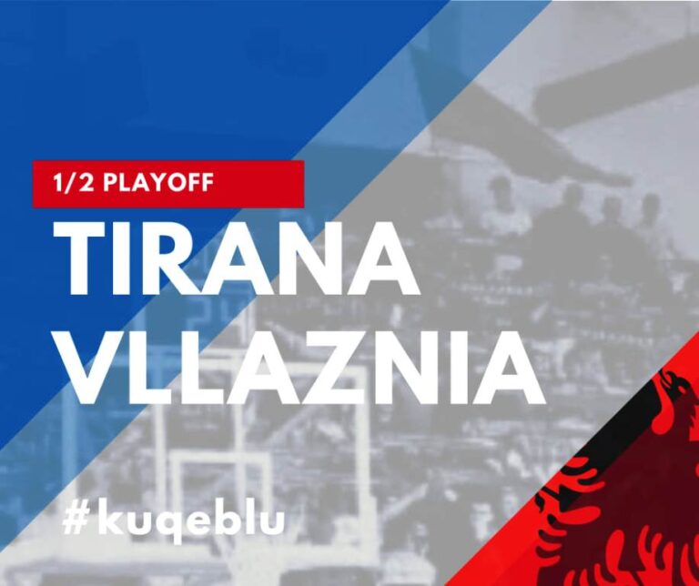 Superliga/Tirana-Vllaznia, klasikja e basketbollit shqiptar, sot ora 18:00 në gjysëmfinalen e parë, Play Off