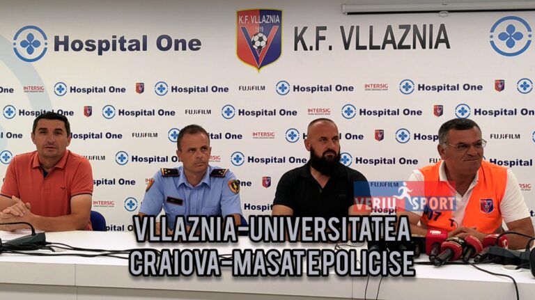 (Video) Vllaznia-Universitatea Craiova-Masa të rrepta nga policia për mbarëvajtjen e ndeshjes-Flasin ekspertët e ruajtjes së rendit-Konferencë shtypi