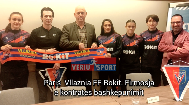 (Video) Paris-Presidenti i KFF Vllaznia Lazër Matija, firmos marrëveshjen me sponsorin gjeneral, kompaninë botërore ROKIT Group