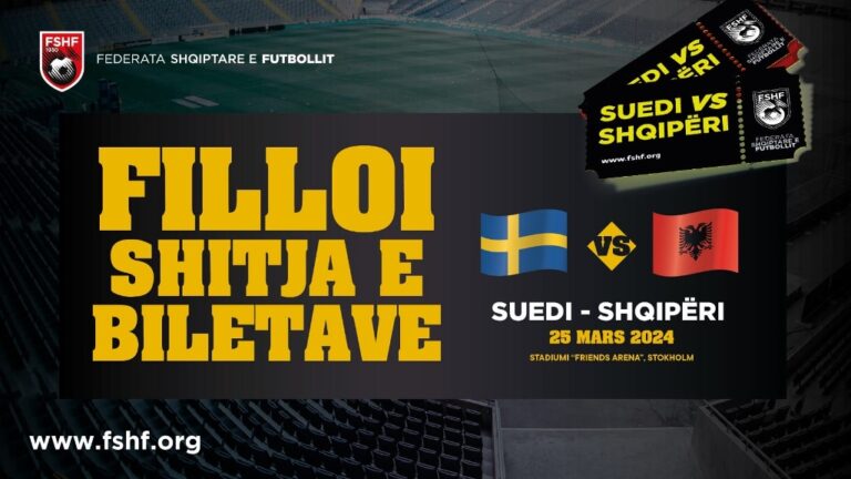 Miqësorja e 25 marsit,  Suedi – Shqipëri, FSHF, nis shitjen e biletave