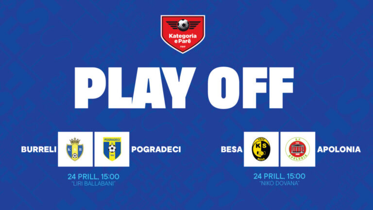 Kategoria e Parë/ Nesër luhen ndeshjet play-off, sfidat play-out luhen të shtunën & të dielën