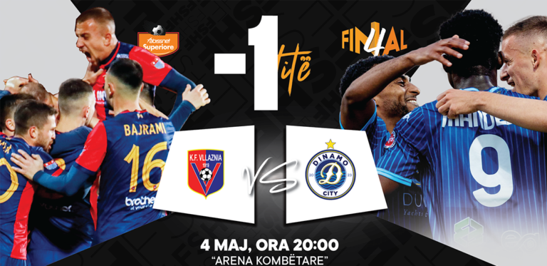 Vllaznia-Dinamo City, sot, ora 20:00, gjysmëfinalja e parë e “Final 4”, në stadiumin “Arena Kombëtare”