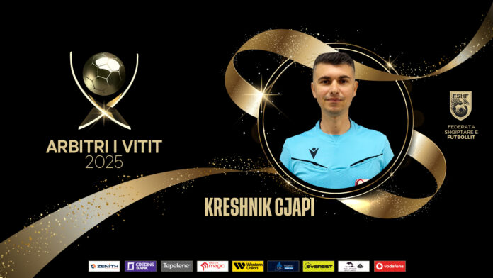 Kreshnik Cjapi-Arbitri i vitit 2025